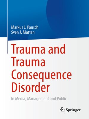 cover image of Trauma and Trauma Consequence Disorder